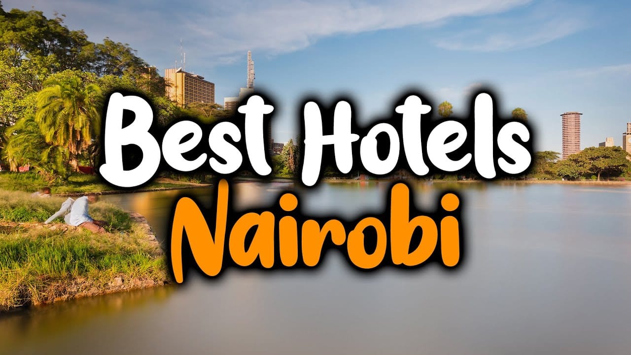 best hotels in nairobi